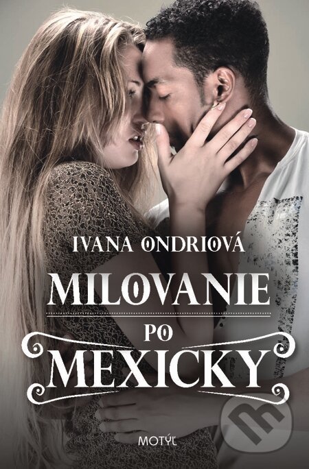 E-kniha: Milovanie po mexicky (Ivana Ondriová). Motýľ, 2013