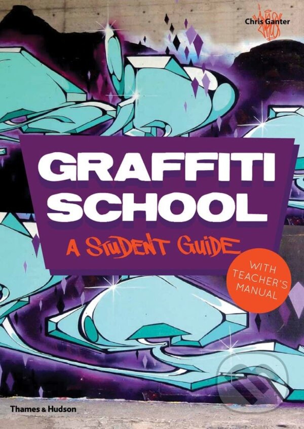 Levně Graffiti School - Chris Ganter - kniha z kategorie Umenie, dizajn a architektúra