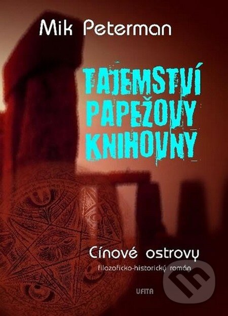 Levně Tajemství papežovy knihovny 2 (Cínové ostrovy) - Mik Peterman - kniha z kategorie Beletria