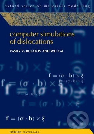 Levně Computer Simulations of Dislocations - Vasily V. Bulatov, Wei Cai - kniha z kategorie Odborné a náučné