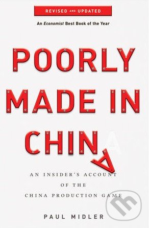 Kniha: Poorly Made in China (Paul Midler)