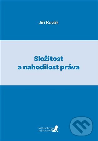 Levně Složitost a nahodilost práva - Jiří Kozák - kniha z kategorie Právo