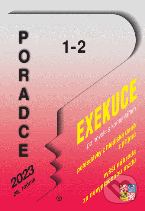 Levně Poradce č. 1-2 / 2023 - Exekuční řád s komentářem (Vyšší náhrada za nevyplacenou mzdu, Novela zákona o DPH)