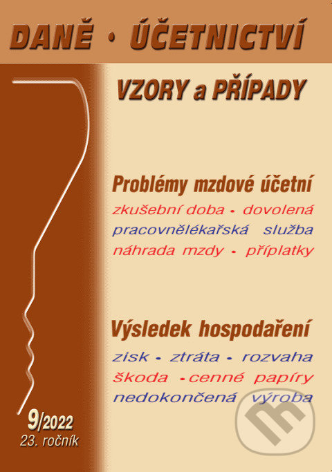 Levně Daně, účetnictví, vzory a případy č. 9 / 2022 - Mzdová účetní a její problémy