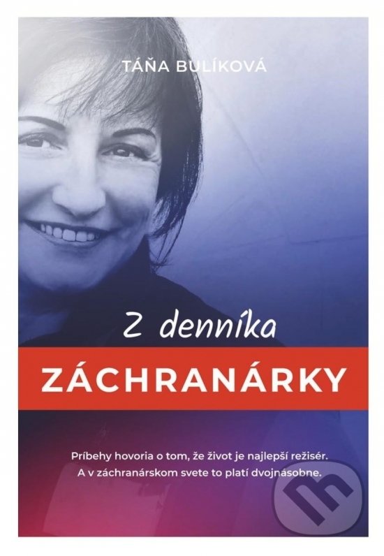 Kniha: Z denníka záchranárky (Táňa Bulíková). Táňa Bulíková, 2022