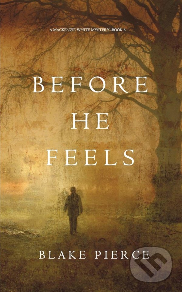 Levně Before He Feels - Blake Pierce - kniha z kategorie Detektívky