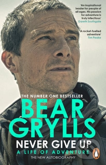 Levně Never Give Up - Bear Grylls - kniha z kategorie Autobiografie