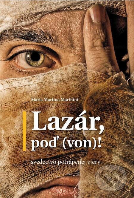 E-kniha: Lazár, poď (von)! (Mária Martina Marthini). Zachej