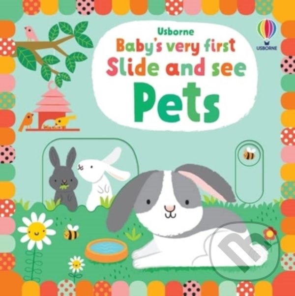 Levně Baby's Very First Slide and See Pets - Fiona Watt, Stella Baggott (ilustrátor) - kniha z kategorie Pre deti a mládež