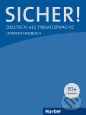 Sicher! B1+ Lehrerhandbuch Hueber Verlag
