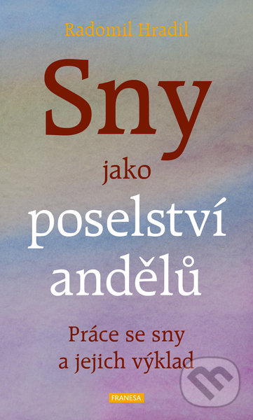 Levně Sny jako poselství andělů - Radomil Hradil - kniha z kategorie Ezoterika