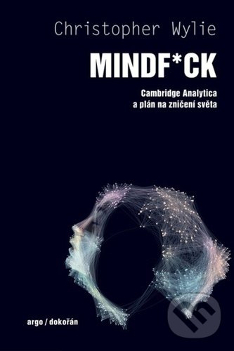 Levně Mindf*ck (Cambridge Analytica a plán na zničení světa) - kniha z kategorie Politológia a politika