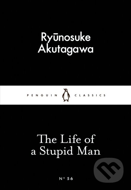 E-kniha: The Life of a Stupid Man (Ryunosuke Akutagawa). Penguin Books, 2015