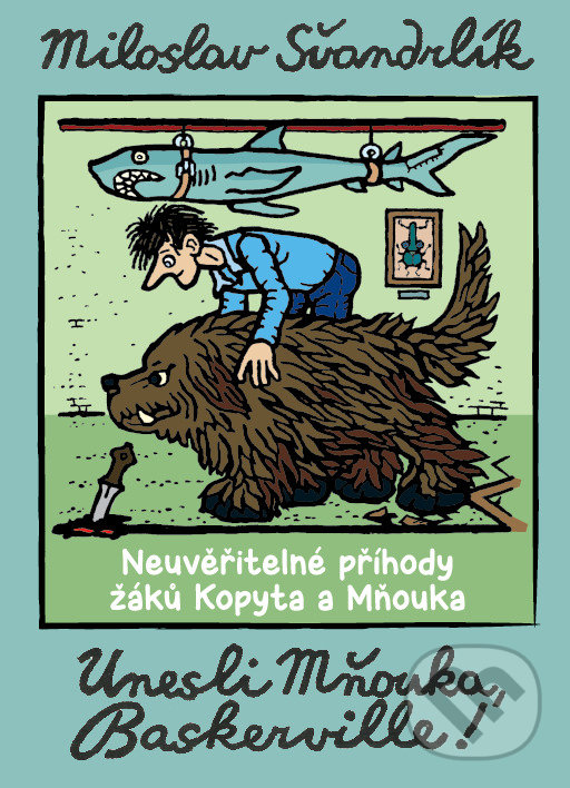 Levně Neuvěřitelné příhody žáků Kopyta a Mňouka 4 (Unesli Mňouka Baskerville!) - kniha z kategorie Beletria