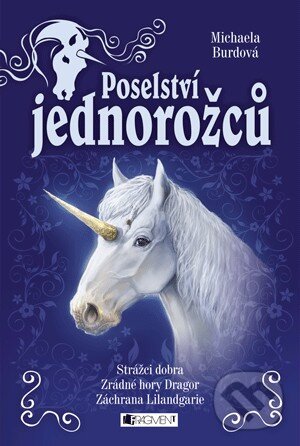 Levně Poselství jednorožců (komplet) (Strážci dobra, Zrádné hory Dragor, Záchrana Lilandgarie) - kniha z kategorie Sci-fi, fantasy a komiksy
