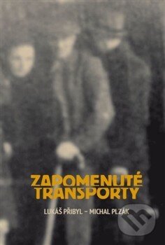 Levně Zapomenuté transporty - Michal Plzák, Lukáš Přibyl - kniha z kategorie 20. storočia