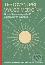 Levně Testování při výuce medicíny (Konstrukce a analýza testů na lékařských fakultách) - kniha z kategorie Medicína