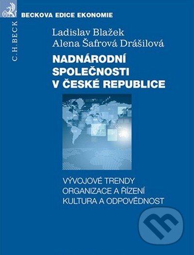 Levně Nadnárodní společnosti v České republice (Vývojové trendy - Organizace a řízení - Kultura a odpovědnost) - kniha z kategorie Obchodné právo
