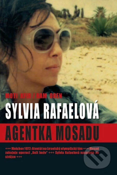 Sylvia Rafaelová - Agentka Mosadu - Moti Kfir, Ram Oren, Naše vojsko CZ, 2013