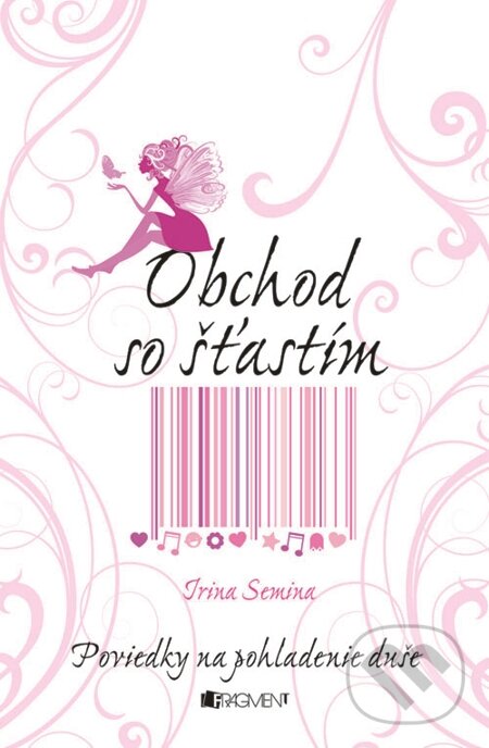 E-kniha: Obchod so šťastím – Poviedky na pohladenie duše (Irina Semina). Fragment, 2013