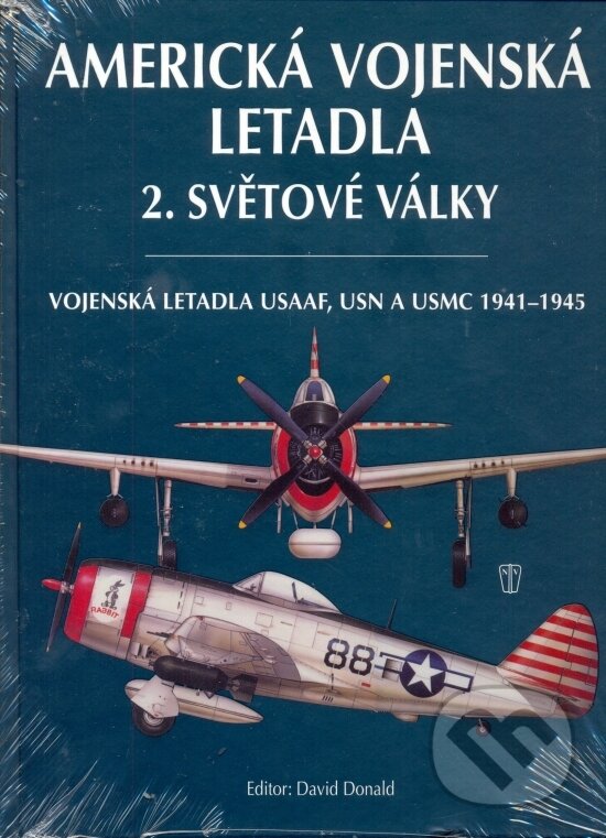 Levně Americká vojenská letadla 2. světové války (Vojenská letadla USAAF, USN a USMC 1941-1945) - kniha z kategorie História