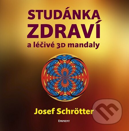 Levně Studánka zdraví (A léčivé 3D mandaly) - Josef Schrötter - kniha z kategorie Spiritualita