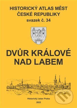 Levně Historický atlas měst České republiky: Dvůr Králové nad Labem - kniha z kategorie História