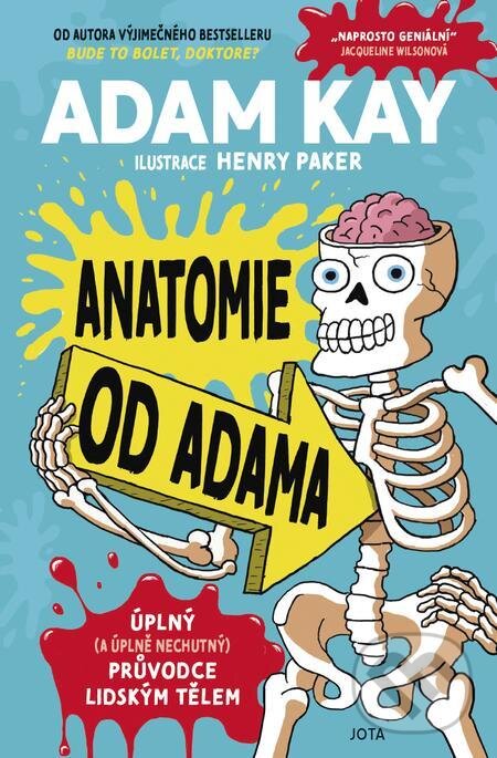 Anatomie od Adama - Adam Kay, Henry Paker (ilustrátor), Jota