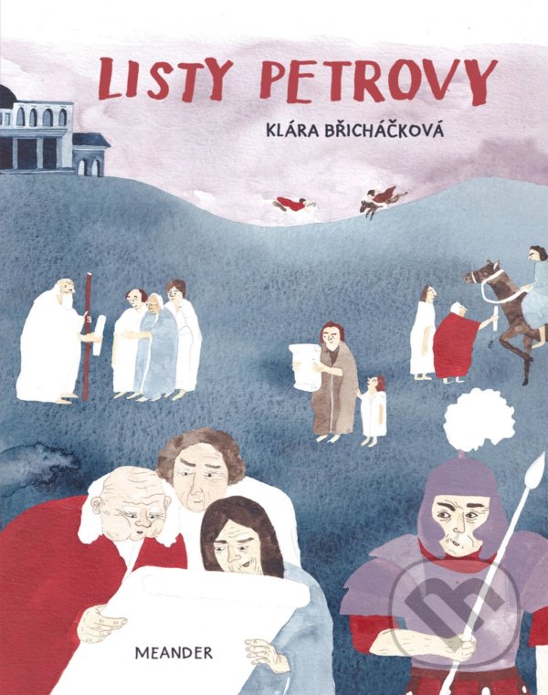 Levně Listy Petrovy - Ivana Pecháčková, Klára Břicháčková (ilustrátor) - kniha z kategorie Biblia