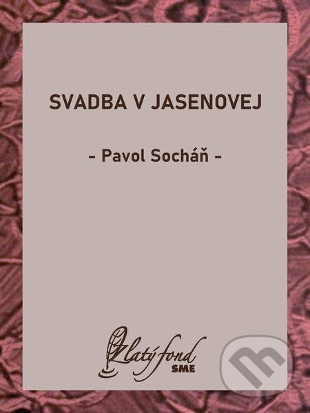 E-kniha: Svadba v Jasenovej (Pavol Socháň). Petit Press