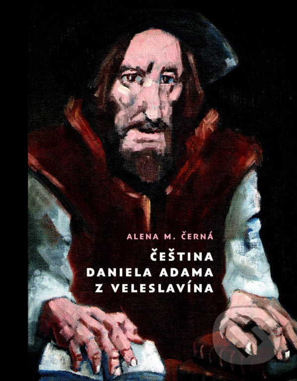 Levně Čeština Daniela Adama z Veleslavína - Alena M. Černá - kniha z kategorie Beletria