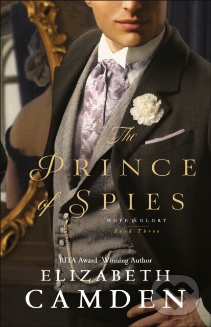 E-kniha: The Prince of Spies (Elizabeth Camden). Baker Publishing Group, 2021