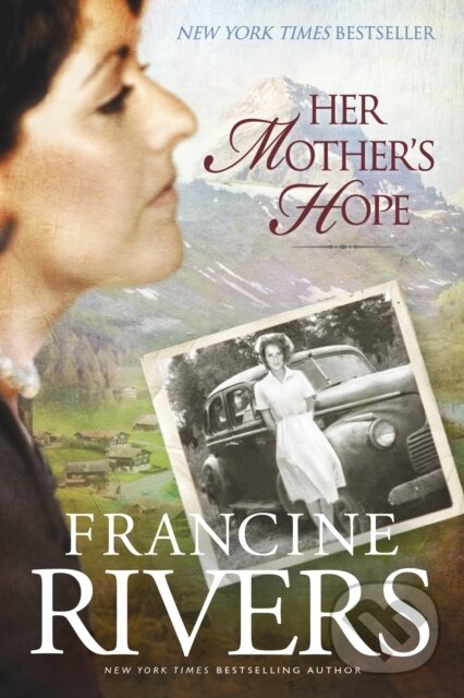E-kniha: Her Mother's Hope (Francine Rivers). Tyndale House Publishers, 2010