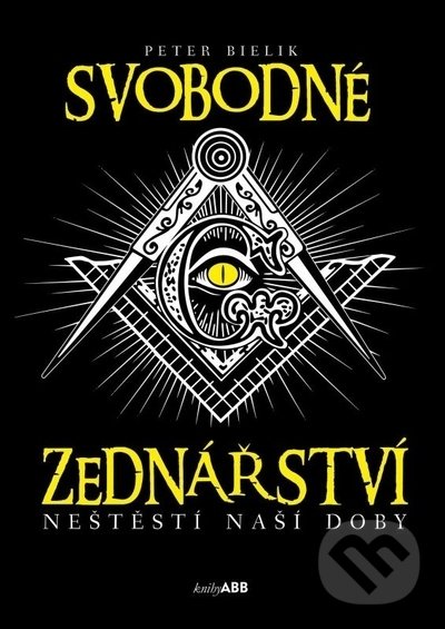 Kniha: Svobodné zednářství (Peter Bielik). Adam B. Bartoš, 2021