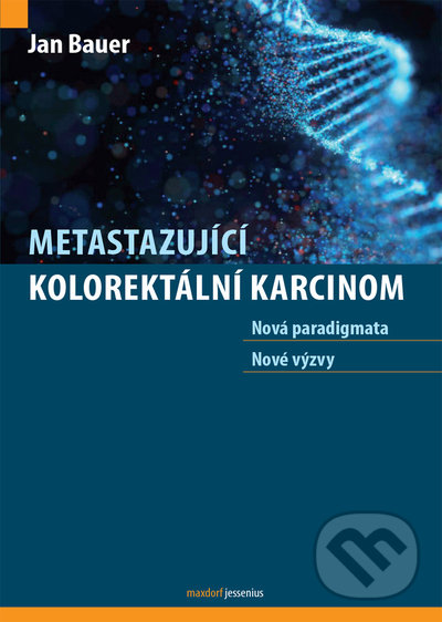 Levně Metastazující kolorektální karcinom (Nová paradigmata, nové výzvy) - kniha z kategorie Medicína