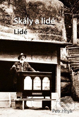 Kniha: Skály a lidé: Lidé (Petr Hnyk)