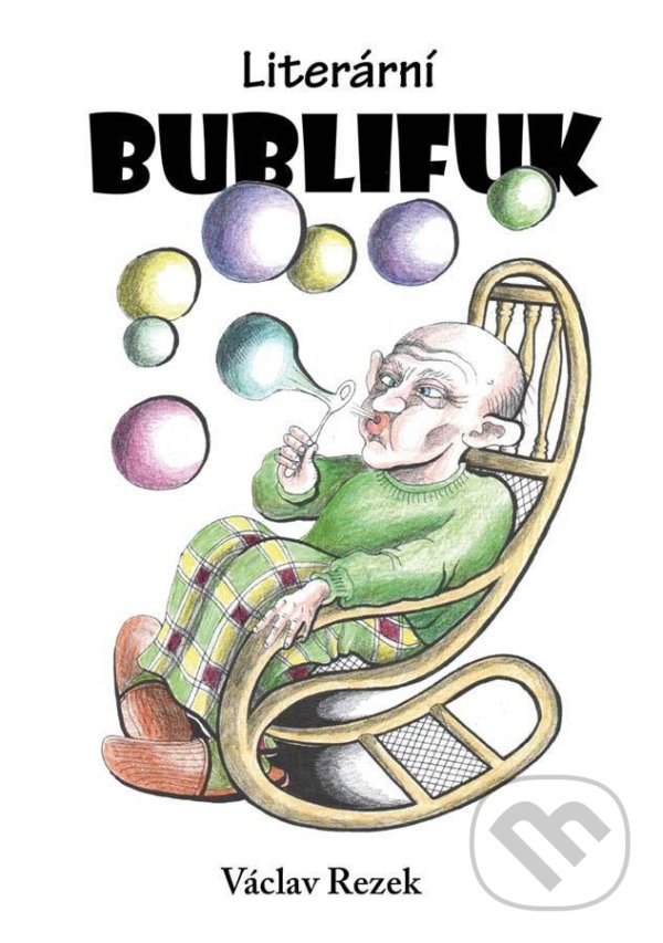 Levně Literární bublifuk - Václav Rezek - kniha z kategorie Beletria