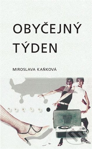 Levně Obyčejný týden - Miroslava Kaňková - kniha z kategorie Spoločenská beletria