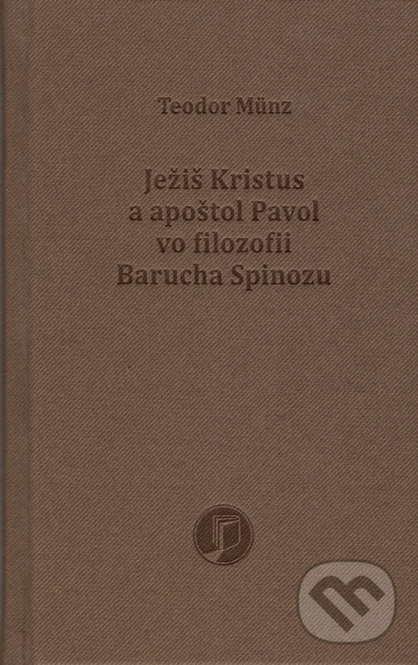 Levně Ježiš Kristus a apoštol Pavol vo filozofii Barucha Spinozu - kniha z kategorie Filozofia