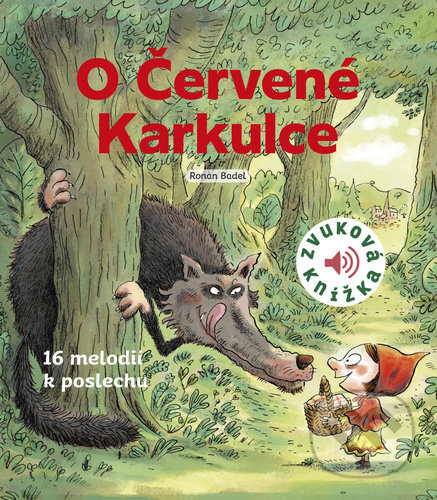 Levně O Červené Karkulce (16 melodií k poslechu) - Ronan Badel - kniha z kategorie Rozprávky