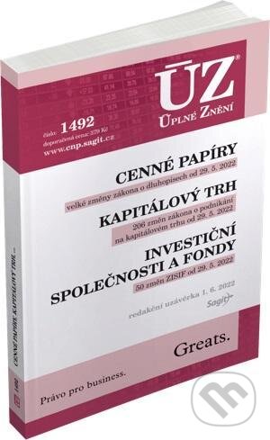 Kniha: Úplné Znění - 1492 Cenné papíry, Kapitálový trh, Investiční společnosti a fondy, Komoditní burzy (Sagit). Sagit, 2022