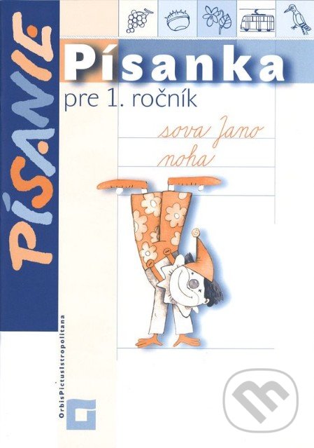 Kniha: Písanie - Písanka pre 1. ročník (Kamila Štefeková a Romana Culková). Orbis Pictus Istropolitana