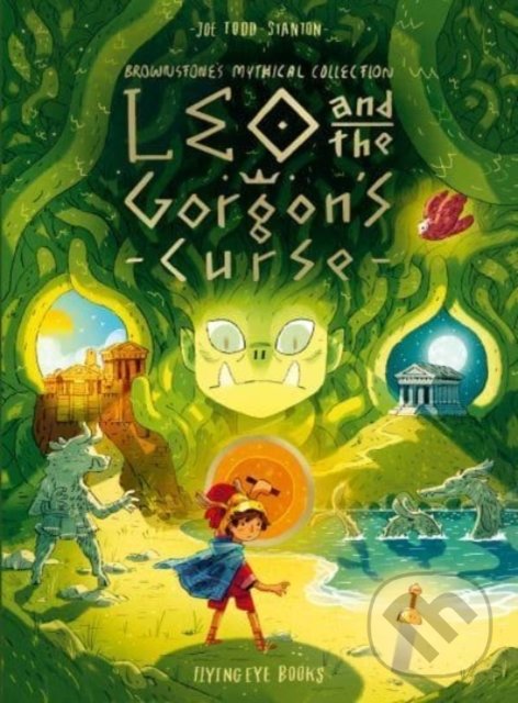 Leo and the Gorgon&#039;s Curse - Joe Todd-Stanton, Flying Eye Books, 2021