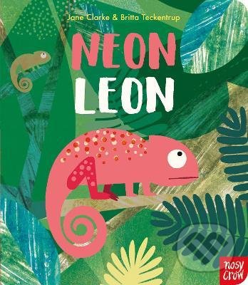 Levně Neon Leon - Jane Clarke, Britta Teckentrup (ilustrátor) - kniha z kategorie Pre deti a mládež