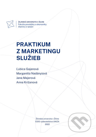 Praktikum z marketingu služieb - Ľubica Gajanová, Margaréta Nadányiová, EDIS, 2022