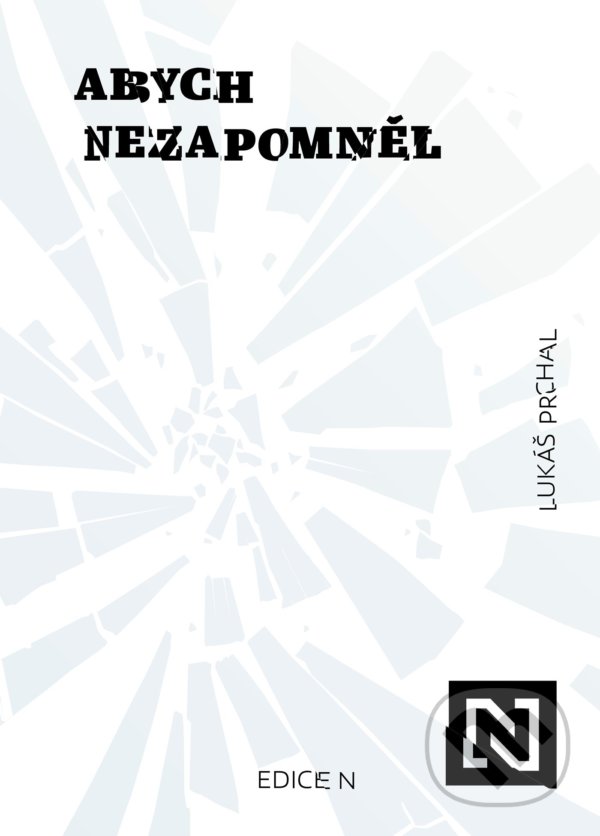 Levně Abych nezapomněl - Lukáš Prchal - kniha z kategorie Reportáže a publicistika