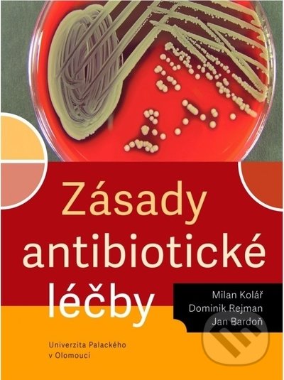Levně Zásady antibiotické léčby - Dominik Rejman, Jan Bardoň, Milan Kolář - kniha z kategorie Medicína