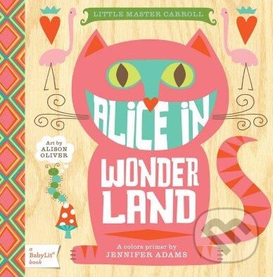 Levně Little Master Carroll: Alice in Wonderland - Alison Oliver, Jennifer Adams - kniha z kategorie Beletria