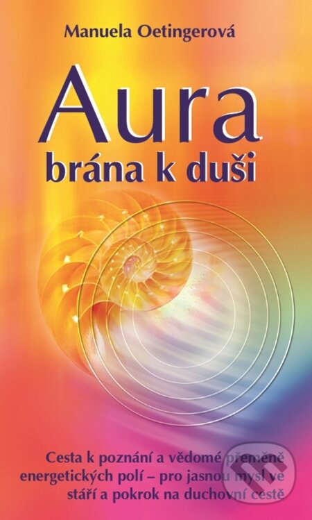 E-kniha: Aura - brána k duši (Manuela Oetingerová). Metafora, 2012