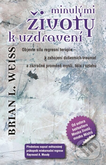 E-kniha: Minulými životy k uzdravení (Brian L. Weiss). Metafora, 2013